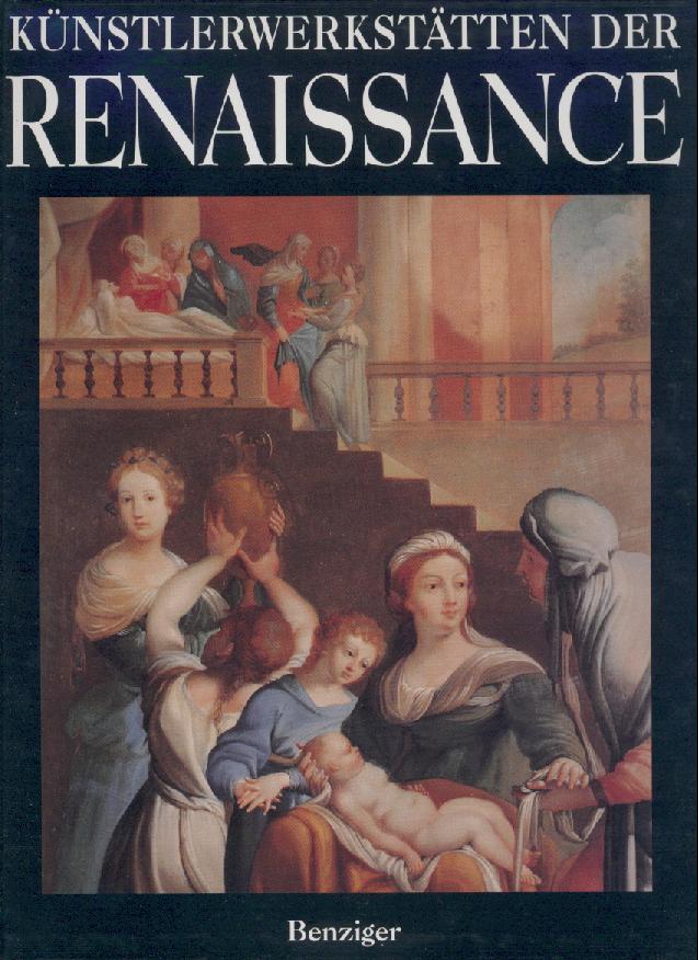 Cassanelli, Roberto (Hrsg.)  Geschichte der europäischen Kunst. Band 5: Künstlerwerkstätten der Renaissance. 