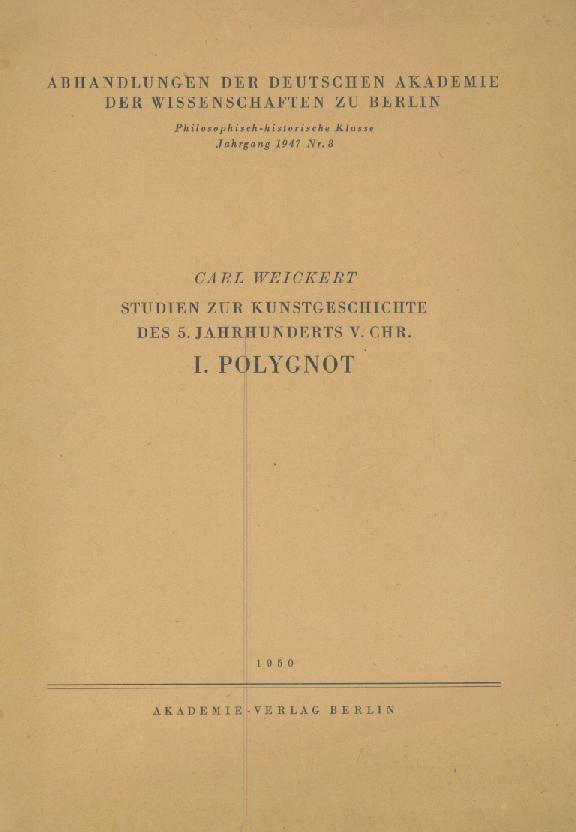 Weickert, Carl  Studien zur Kunstgeschichte des 5. Jahrhunderts v. Chr. 2 Teile: 1. Polygnot. 2. Erga Perikleous (Perikleus). 