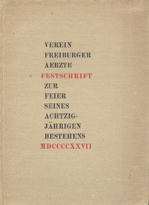 Siebert, Karl u. Zimmermann, Leo - Verein Freiburger Ärzte (Hrsg.)  Verein Freiburger Ärzte. Fest-Schrift zur Feier seines achtzigjährigen Bestehens 1927. 