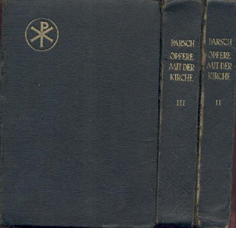 Parsch, Pius  Opfere mit der Kirche. Volksmessbuch für Sonn- und Feiertage. 3 Bände. 