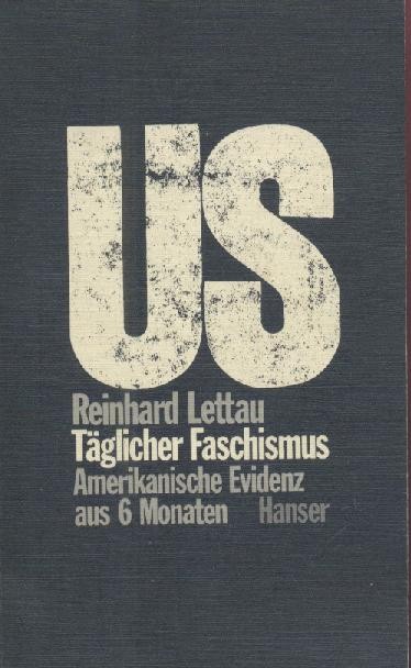 Lettau, Reinhard  Täglicher Faschismus. Amerikanische Evidenz aus 6 Monaten. Aus dem Amerikanischen übersetzt von Hanns Zischler und Reinhard Lettau. 