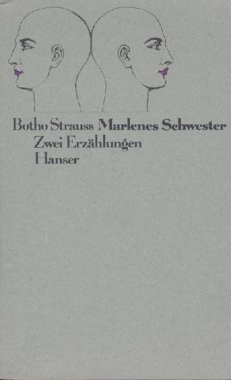 Strauss, Botho  Marlenes Schwester. Zwei Erzählungen. 