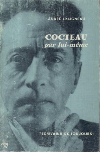 Cocteau, Jean - Fraigneau, Andre  Cocteau par lui-meme. 