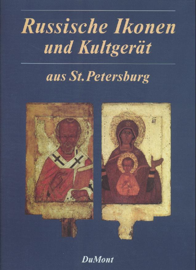 Kutschinski, Stanislaw u. Jochen Poetter (Hrsg.)  Russische Ikonen und Kultgerät aus St. Petersburg. Ausstellungskatalog. 