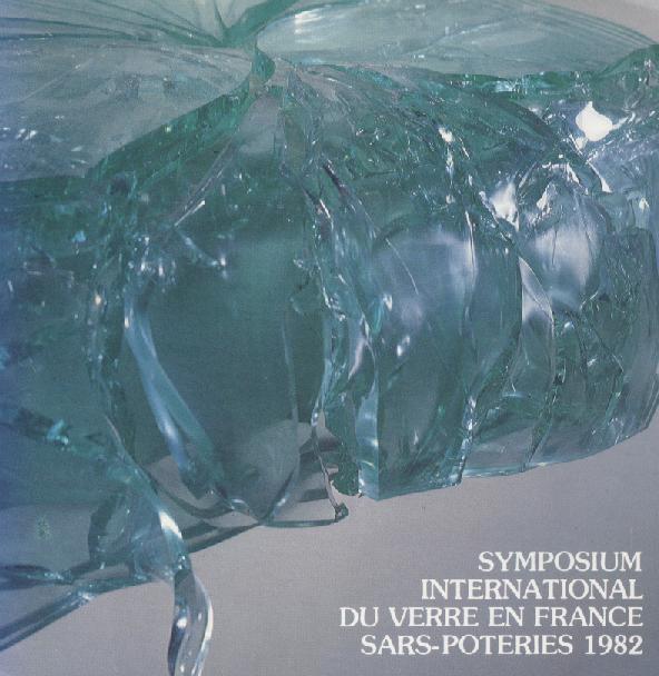 Meriaux, Louis und Veronique Monod (Katalog)  Symposium international du verre en France. Sars-Poteries 13-17. Avril 1982. 