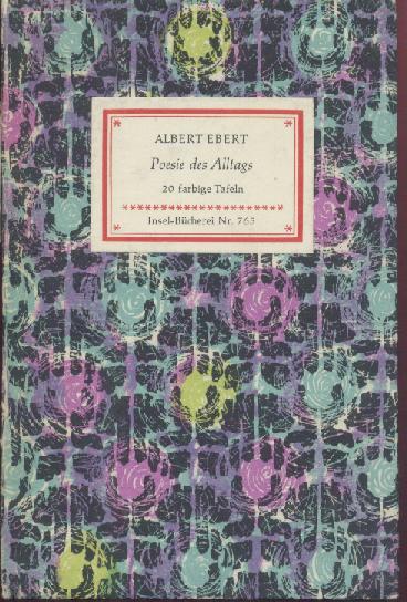 Ebert, Albert  Poesie des Alltags. Geleitwort von Werner Timm. 1.-50. Tsd. 