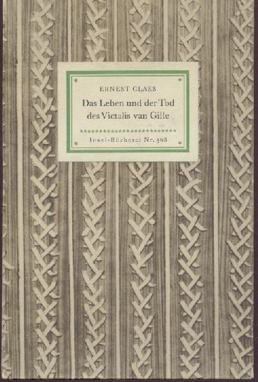 Claes, Ernest  Das Leben und der Tod des Victalis van Gille. Erzählung. Aus dem Flämischen übertragen von Bruno Loets. 