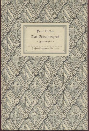 Vischer, Peter  Das Sebaldusgrab zu Nürnberg. Geleitwort von Herbert Küas. 