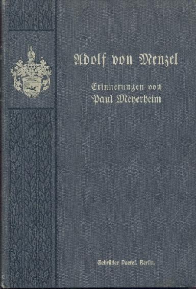Meyerheim, Paul  Adolf von Menzel. Erinnerungen. 