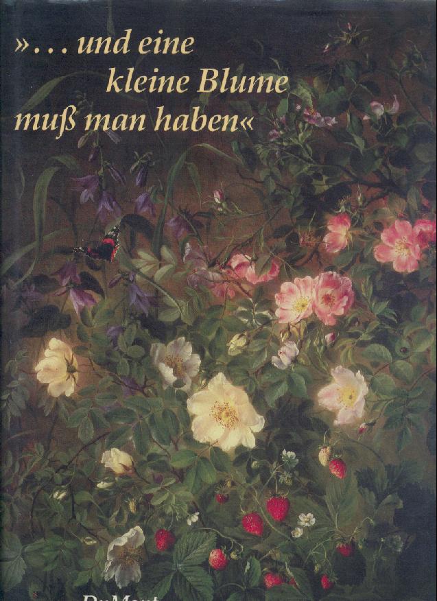Heide, Annie von der u. Bernard Nollen  ... und eine kleine Blume muß man haben. Blumenzauber aus der Zeit Hans Christian Andersens. 