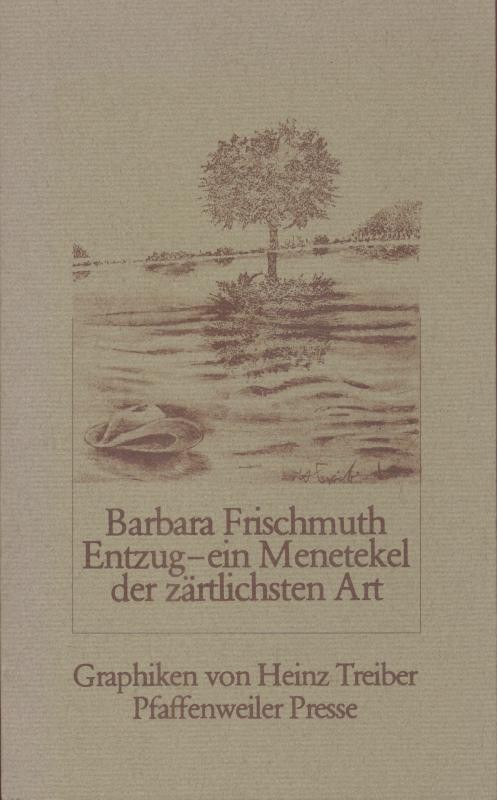 Frischmuth, Barbara  Entzug - ein Menetekel der zärtlichsten Art. 