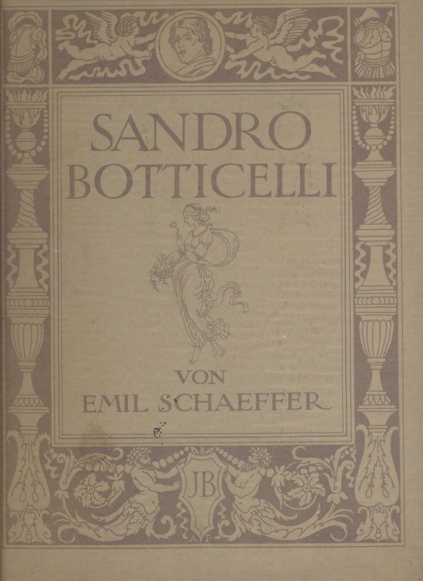 Botticelli, Sandro - Schaeffer, Emil  Sandro Botticelli. Ein Profil. 