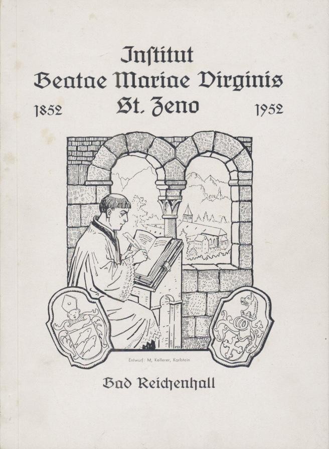 (Pfarrei St. Zeno (Hrsg.))  Institut Beatae Mariae Virginis St. Zeno Bad Reichenhall 1852-1952. 