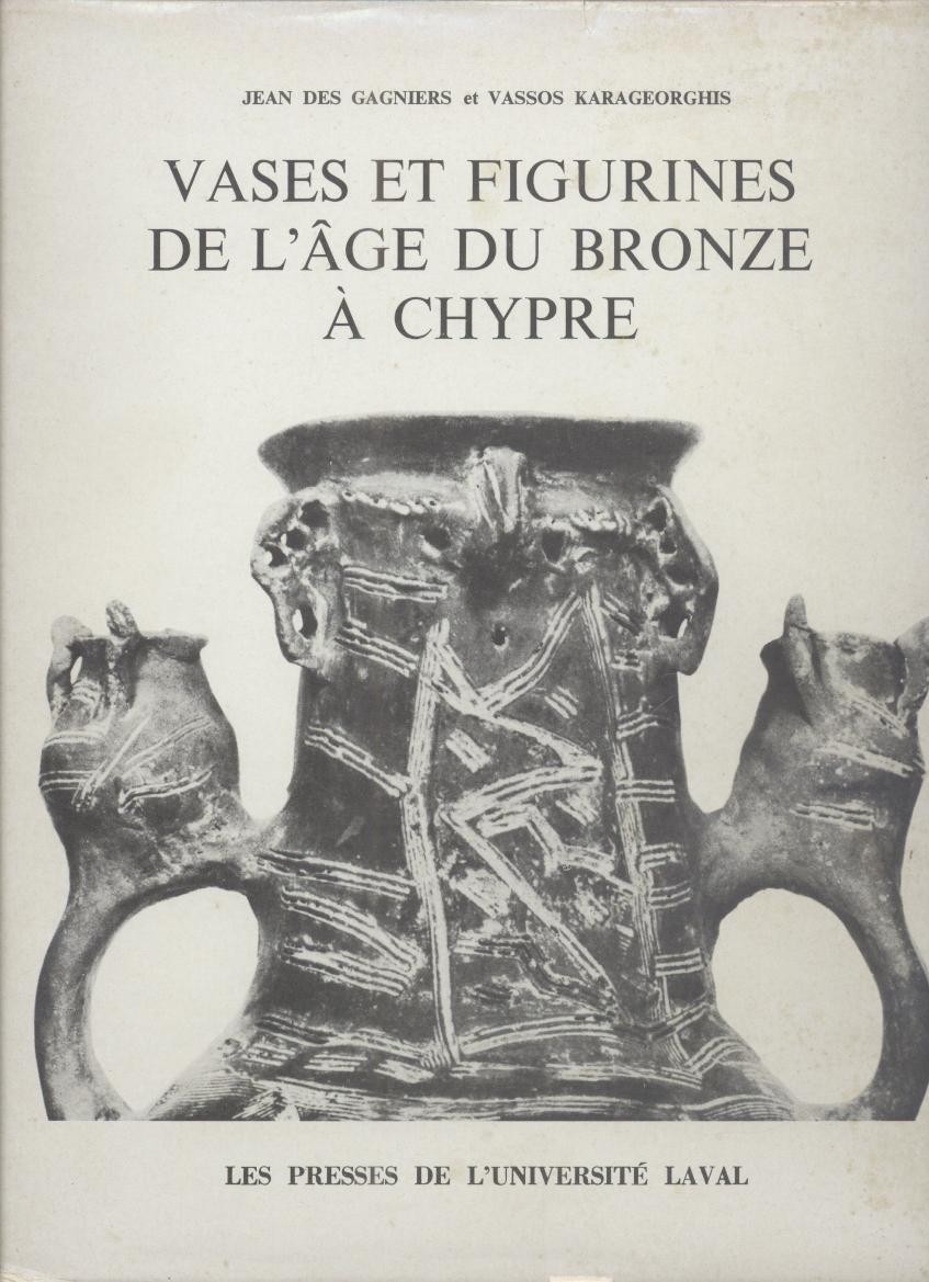 Gagniers, Jean des et Vassos Karageorghis  Vases et figurines de l'age du bronze à Chypre. Ceramique rouge et noir polie. 
