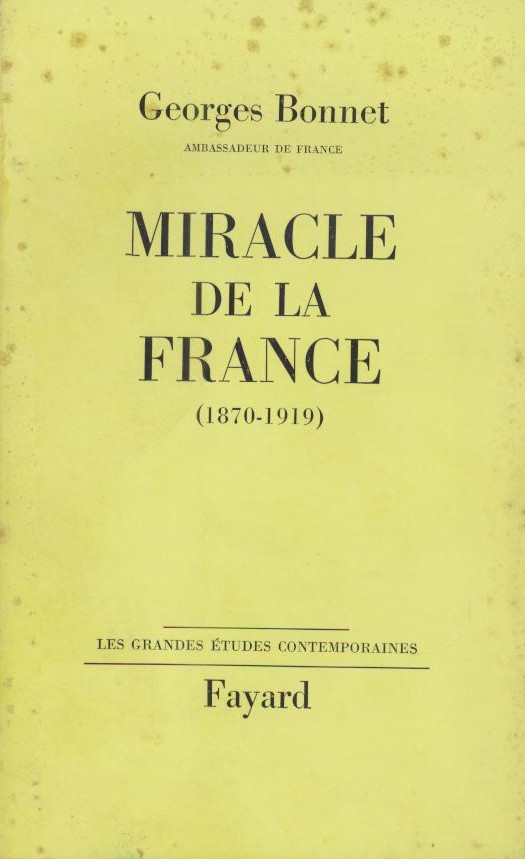 Bonnet, Georges  Miracle de la France (1870-1919). 