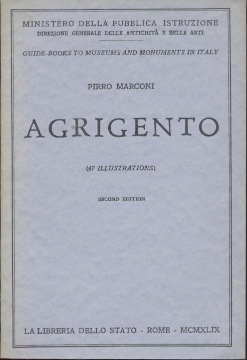 Marconi, Pirro  Guide-Books to the Museums and Monuments in Italy. No. 26: Agrigento. 2nd edition. 