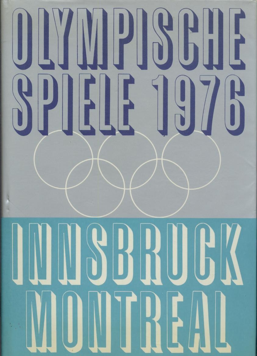 Huba, Karl-Heinz (Hrsg.)  Olympische Spiele 1976. XXI. Olympische Spiele in Montreal. XII. Olympische Winterspiele in Innsbruck. 