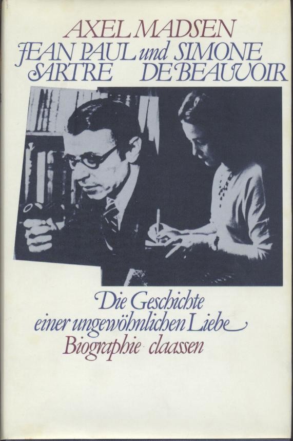 Madsen, Axel  Jean-Paul Sartre und Simone de Beauvoir. Die Geschichte einer ungewöhnlichen Liebe. 