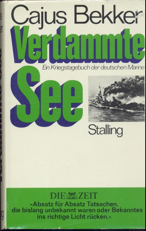 Bekker, Cajus  Verdammte See. Ein Kriegstagebuch der deutschen Marine. 3. Auflage. 