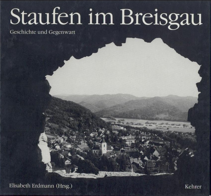 Erdmann, Elisabeth (Hrsg.)  Staufen im Breisgau. Geschichte und Gegenwart. 