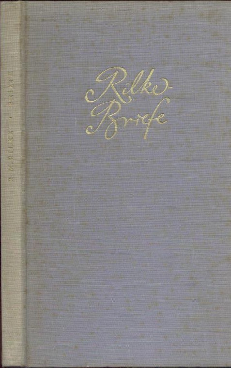Rilke, Rainer Maria - Fischer, Hedwig (Hrsg.)  Briefe. An das Ehepaar S. Fischer. Hrsg. von Hedwig Fischer. 