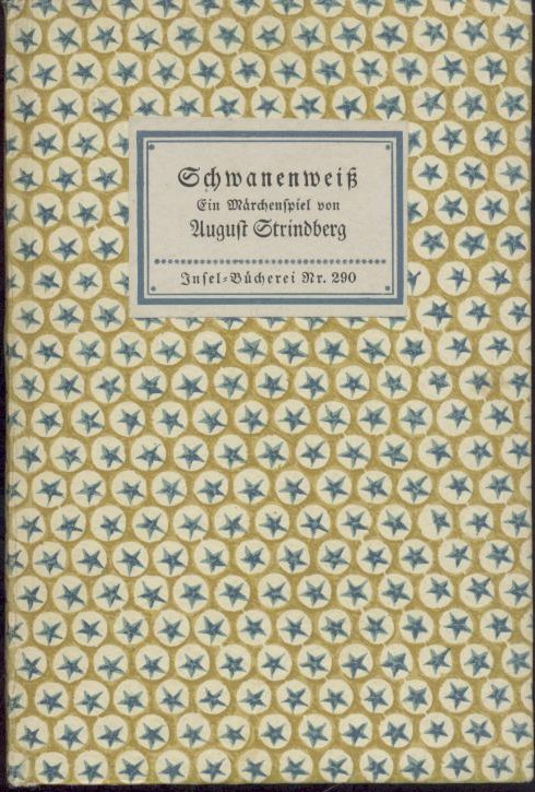 Strindberg, August  Schwanenweiß. Ein Märchenspiel. Aus dem Schwedischen übersetzt von Pauline Klaiber-Gottschau. 16.-20. Tsd. 