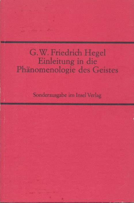 Hegel, Georg Wilhelm Friedrich  Vorrede und Einleitung in die Phänomenologie des Geistes. Erweiterte Ausgabe. 11.-17. Tsd. 
