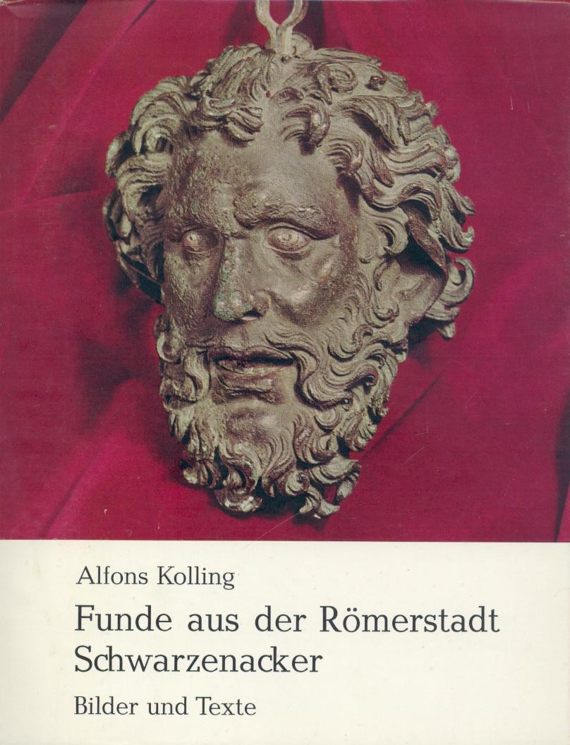 Kolling, Alfons  Funde aus der Römerstadt Schwarzenacker und ihrer nahen Umgebung. Bilder und Texte. 