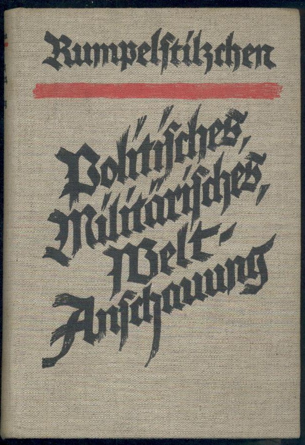 Rumpelstilzchen (d.i. Adolf Stein)  Politisches, Militärisches, Weltanschauung. 