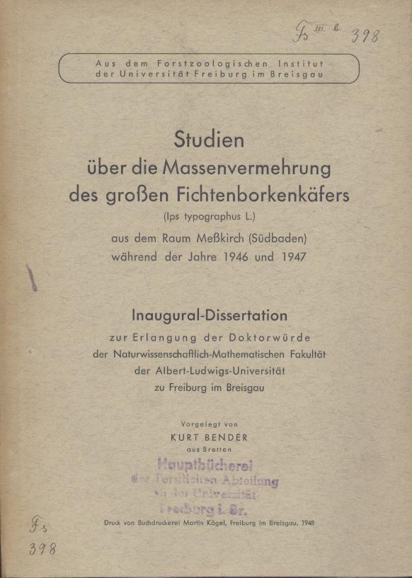 Bender, Kurt  Studien über die Massenvermehrung des großen Fichtenborkenkäfers (Ips typographus L.) aus dem Raum Meßkirch (Südbaden) während der Jahre 1946 und 1947. Dissertation. 