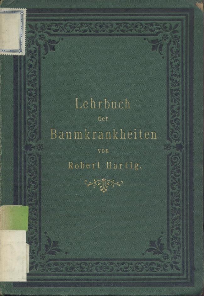Hartig, Robert  Lehrbuch der Baumkrankheiten. 