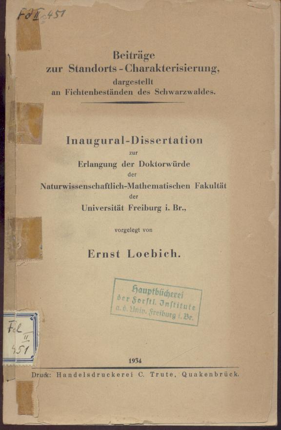 Loebich, Ernst  Beiträge zur Standorts-Charakterisierung dargestellt an Fichtenbeständen des Schwarzwalds. Dissertation. 