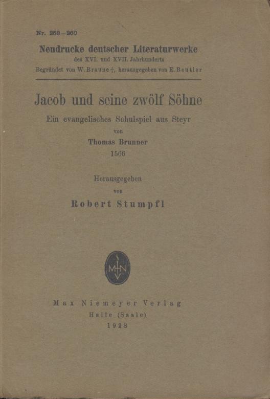 Brunner, Thomas  Jacob und seine zwölf Söhne. Ein evangelisches Schulspiel aus Steyr. Hrsg. v. Robert Stumpfl. 