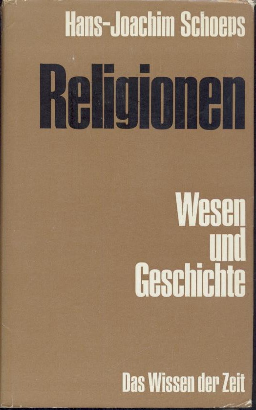 Schoeps, Hans-Joachim  Religionen. Wesen und Geschichte. 