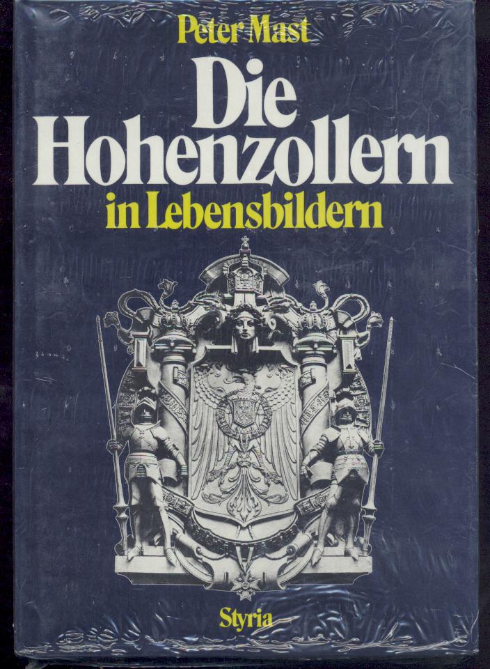 Mast, Peter  Die Hohenzollern in Lebensbildern. 