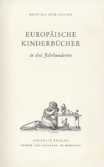 Hürlimann, Bettina  Europäische Kinderbücher in drei Jahrhunderten. 
