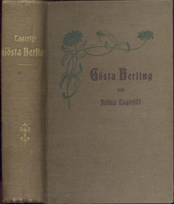 Lagerlöf, Selma  Gösta Berling. Eine Sammlung Erzählungen aus dem alten Wermland. Übersetzt von Margarethe Langfeldt. 2 Teile in 1 Band. 