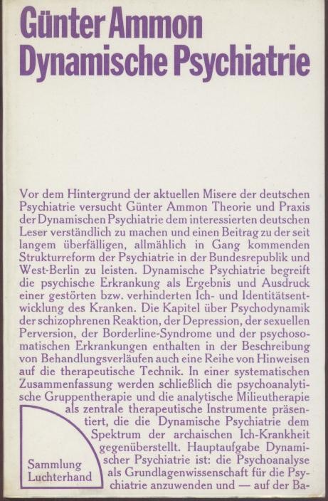 Ammon, Günter  Dynamische Psychiatrie. Grundlagen und Probleme einer Reform der Psychiatrie. 