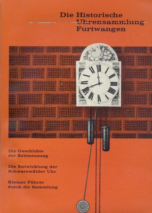 Mühe, Richard  Die Historische Uhrensammlung Furtwangen. Die Geschichte der Zeitmessung. Die Entwicklung der Schwarzwälder Uhr. Kleiner Führer durch die Sammlung. 