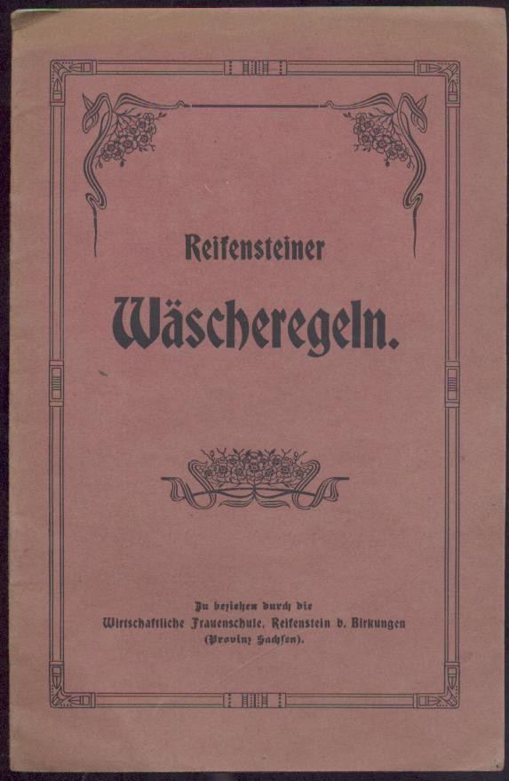 Wirtschaftliche Frauenschule Reifenstein (Hrsg.)  Reifensteiner Wäscheregeln. 