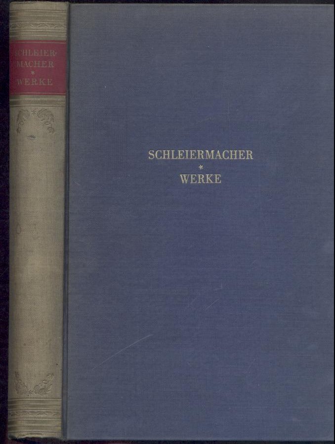 Schleiermacher, Friedrich  Werke. Ausgewählt u. eingeleitet v. Hermann Mulert. 