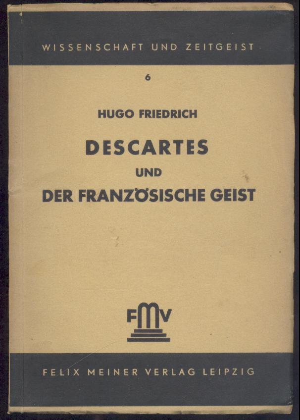 Friedrich, Hugo  Descartes und der französische Geist. 