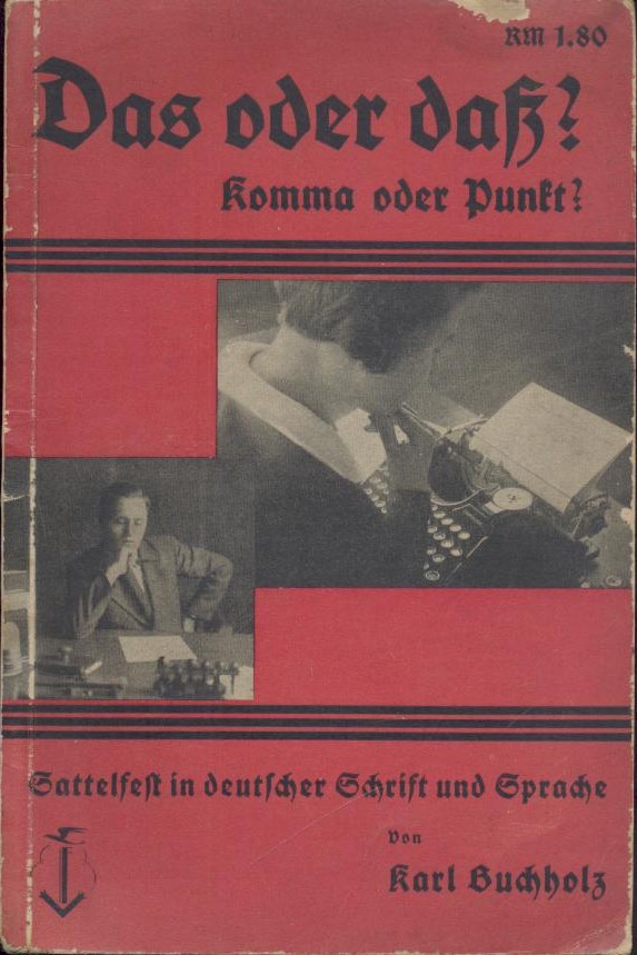 Buchholz, Karl  Das oder daß? Komma oder Punkt? Sattelfest in deutscher Sprache und Schrift. 