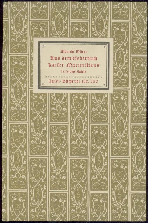 Dürer, Albrecht  Aus dem Gebetbuch Kaiser Maximilians. Geleitwort von Karlheinz Reissinger. 