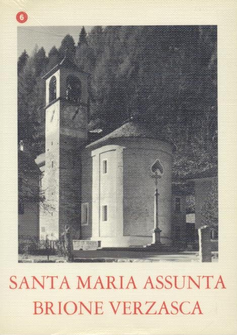 Bianconi, Piero  La chiesa di Santa Maria Assunta a Brione Verzasca. Guida turistica. 3. Auflage. 