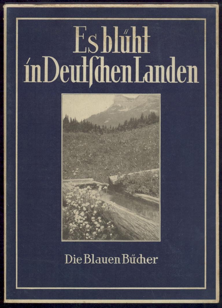 Fossel, Annemarie u. Karl Otto Bartels  Es blüht in Deutschen Landen. 11.-20. Tsd. 