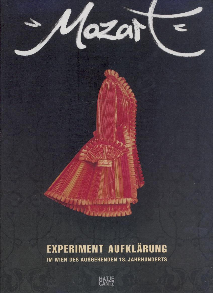 Lachmeyer, Herbert (Hrsg.)  Mozart. Experiment Aufklärung im Wien des ausgehenden 18. Jahrhunderts. Katalogbuch zur Ausstellung des Da Ponte Instituts. 