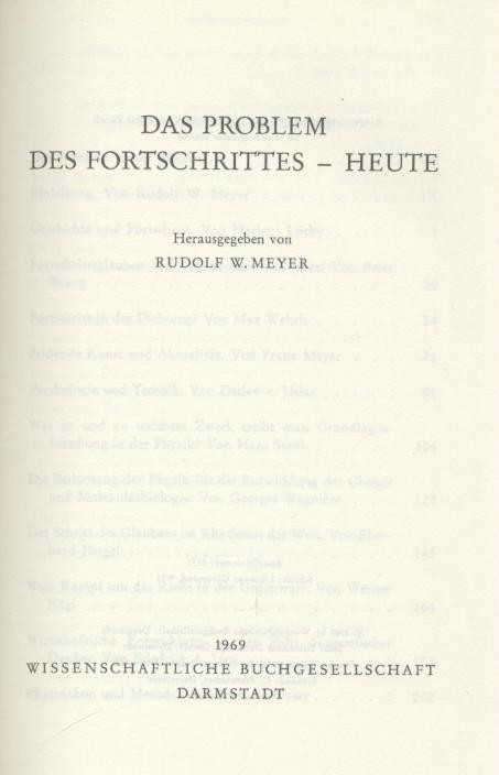 Meyer, Rudolf W. (Hrsg.)  Das Problem des Fortschrittes - heute. Ringvorlesung, gehalten von Dozenten der Universität Zürich im Wintersemester 1967/1968. 