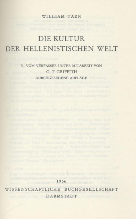 Tarn, William  Die Kultur der hellenistischen Welt. 3. vom Verfasser unter Mitarbeit von G.T. Griffith durchgesehene Auflage. Übersetzt von Gertrud Bayer. 