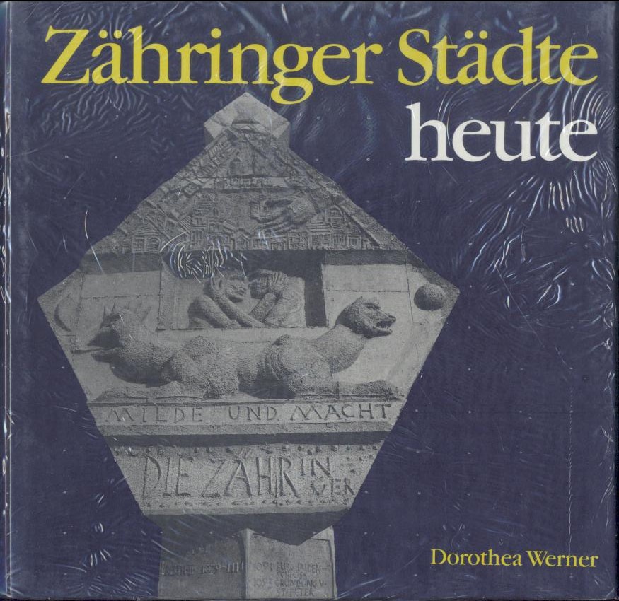 Werner, Dorothea  Zähringer Städte heute. 
